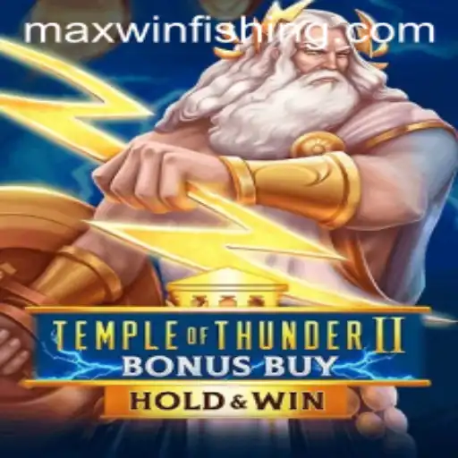 Exploring the Excitement of TempleofThunderIIBonusBuy: Maxwin Potential